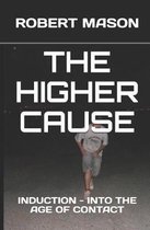 The Higher Cause