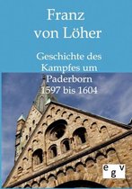 Geschichte des Kampfes um Paderborn 1597 bis 1604