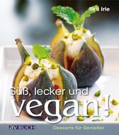 vegetarische und vegane Küche - Süß, lecker und vegan