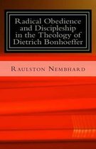 Radical Obedience and Discipleship in the Theology of Dietrich Bonhoeffer