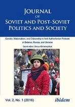 Journal of Soviet and Post-Soviet Politics and S - 2016/1: Gender, Nationalism, and Citizenship in Anti-Authoritarian Protests in Belarus, Russia, an