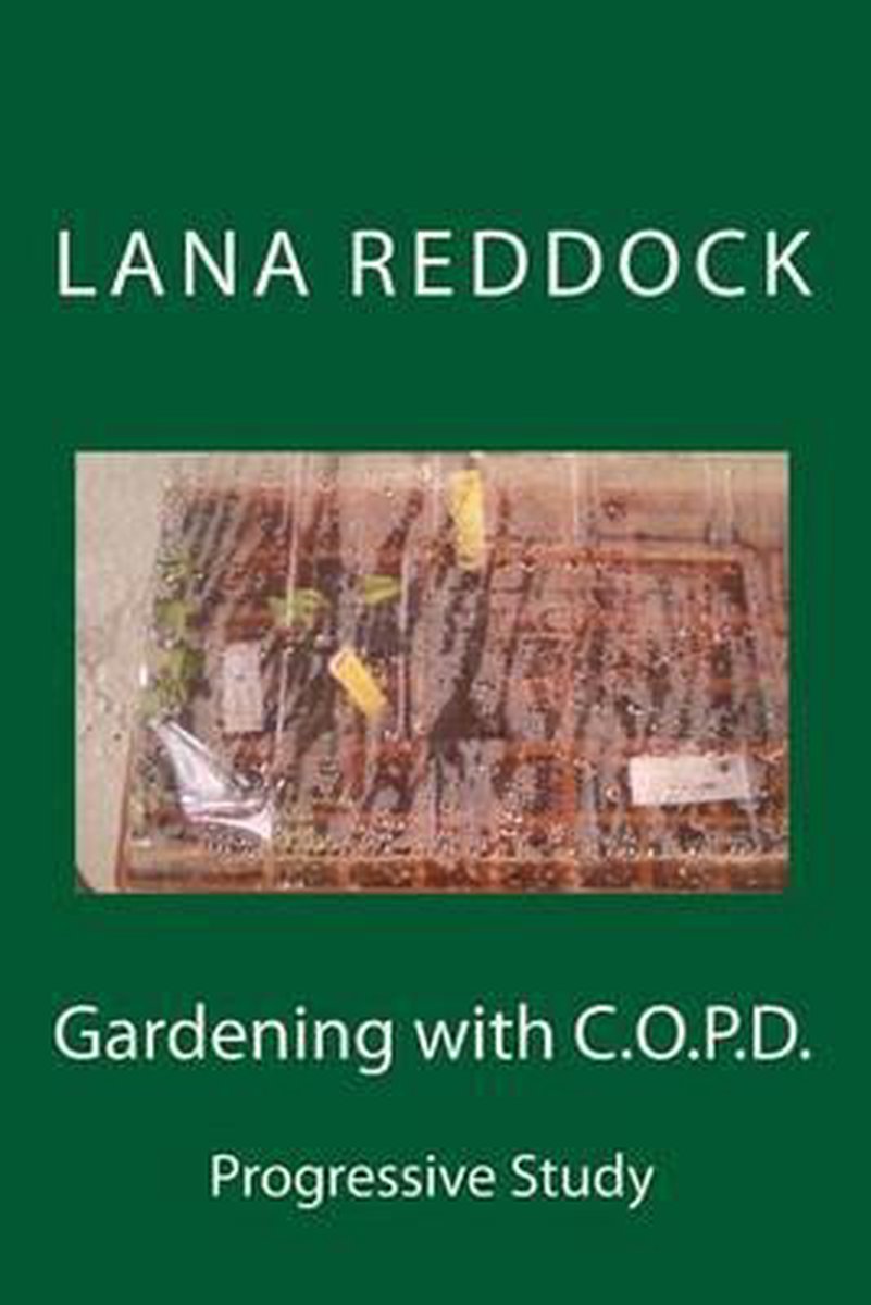 Gardening with C.O.P.D. - Lana T Reddock M Ed