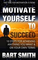 Motivate Yourself To Succeed