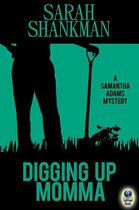 A Samantha Adams Mystery 7 - Digging Up Momma