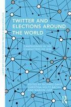 Routledge Studies in Global Information, Politics and Society - Twitter and Elections Around the World