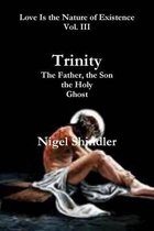 Trinity; The Father, the Son, the Holy Ghost