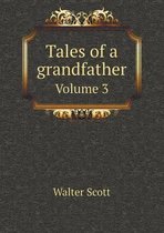 Tales of a grandfather Volume 3