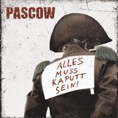 Pascow - Alles Muss Kaputt Sein (CD)