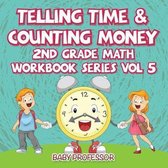 Telling Time & Counting Money 2nd Grade Math Workbook Series Vol 5