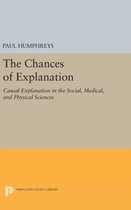 The Chances of Explanation - Causal Explanation in the Social, Medical, and Physical Sciences