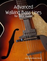 Advanced Walking Bass Lines for Jazz Guitar