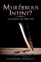Murderous Intent?: Long Beach, CA