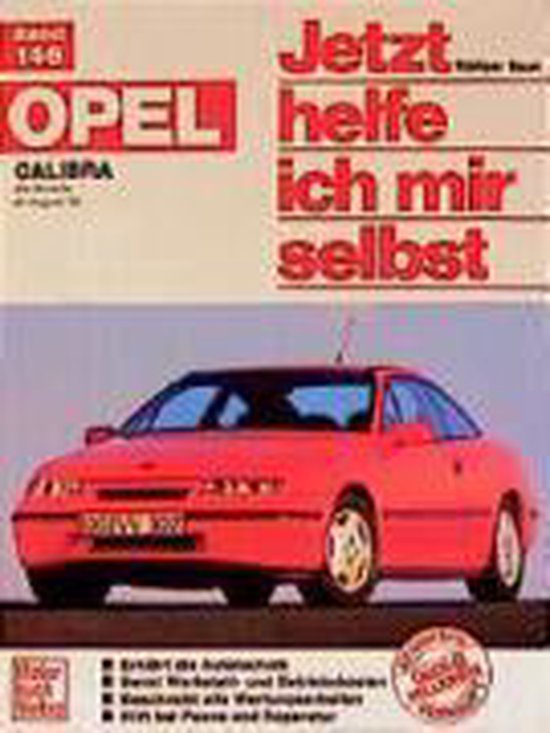 Opel Calibra. Alle Modelle ab 8/1990. Jetzt helfe ich mir selbst