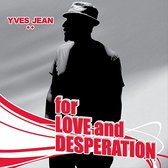 For Love and Desperation