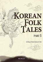 Korean Folk Tales (Illustrated) 1 - Korean Folk Tales Part 1 (Illustrated)