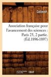 Sciences- Association Française Pour l'Avancement Des Sciences: Paris 25, 2 Partie.(Éd.1896-1897)