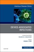 Device-Associated Infections, An Issue of Infectious Disease Clinics of North America