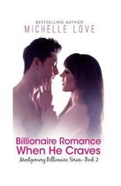 Billionaire Romance: When He Craves: Montgomery Billionaires Series