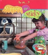 Is It Slippery Or Sticky?