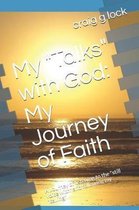 My Talks with God: My Journey of Faith