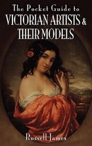 Pocket Guide to Victorian Artists and Their Models