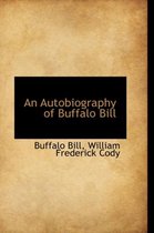 An Autobiography of Buffalo Bill