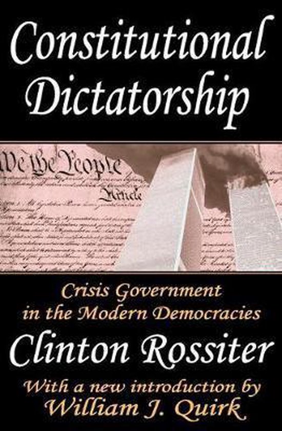 Constitutional Dictatorship 9780765809759 Clinton Rossiter Boeken