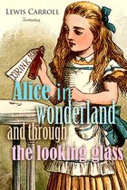 Children's Classics - Alice in Wonderland and Through the Looking Glass