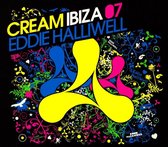 Cream Ibiza 07: Mixed by Eddie Halliwell