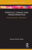 Routledge Focus on Management and Society- Strategic Change and Transformation