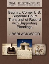 Baum V. Comer U.S. Supreme Court Transcript of Record with Supporting Pleadings