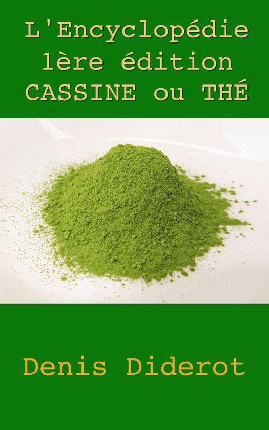 L’Encyclopédie/1re édition/CASSINE ou THÉ - cover