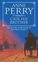 William Monk Mystery 6 - Cain His Brother (William Monk Mystery, Book 6)