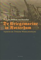 Historische publicaties Roterodamum - De Kriegsmarine in Rotterdam