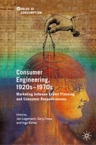 Worlds of Consumption - Consumer Engineering, 1920s–1970s