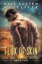 Fate Fire Shifter Dragon: World on Fire Series One 2 - Flux of Skin