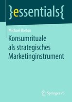 essentials - Konsumrituale als strategisches Marketinginstrument