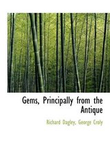 Gems, Principally from the Antique