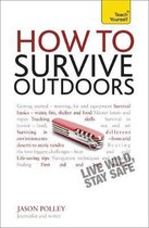 How To Survive Outdoors: Teach Yourself