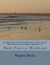 30 Multiplication Worksheets with 5-Digit Multiplicands, 2-Digit Multipliers