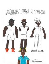 Ashalew And Them