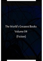 The World's Greatest Books Volume 04 (Fiction)