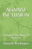 Against Inclusion