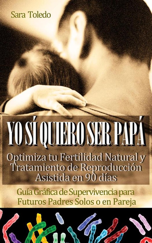 0meses 2 - Yo Sí Quiero Ser Papá: Optimiza tu Fertilidad N ... - cover