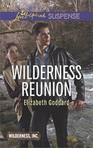 Wilderness, Inc. 4 - Wilderness Reunion (Wilderness, Inc., Book 4) (Mills & Boon Love Inspired Suspense)
