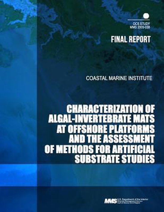 Characterization of Algal-Invertebrate Mats at Offshore Platforms and the Assessment...