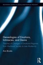 Routledge Studies in Social and Political Thought - Genealogies of Emotions, Intimacies, and Desire