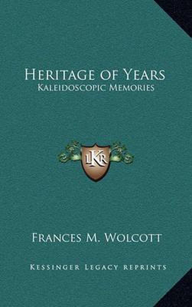 Heritage Of Years van Frances M Wolcott