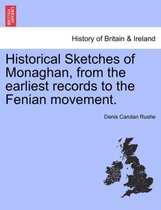 Historical Sketches of Monaghan, from the Earliest Records to the Fenian Movement.