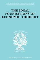 International Library of Sociology-The Ideal Foundations of Economic Thought